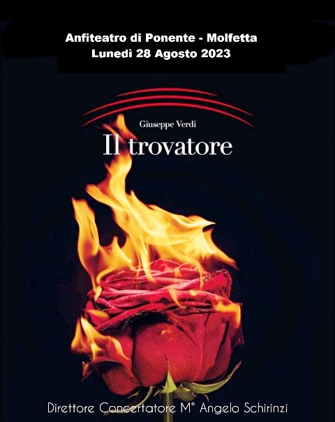 APPUNTAMENTO CON LOPERA LIRICA, LUNED 28 AGOSTO A MOLFETTA, CON IL TROVATORE DI GIUSEPPE VERDI