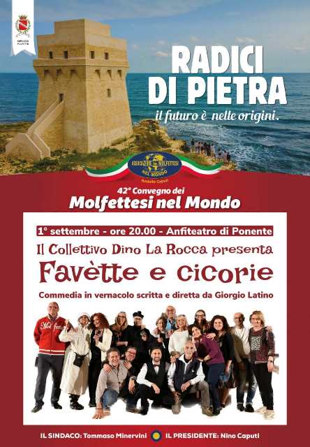 VENERD 1 SETTEMBRE SI APRE IL 42 CONVEGNO DEI MOLFETTESI NEL MONDO, CON LA RAPPRESENTAZIONE DELLA COMMEDIA IN VERNACOLO FAVTTE E CICORIE