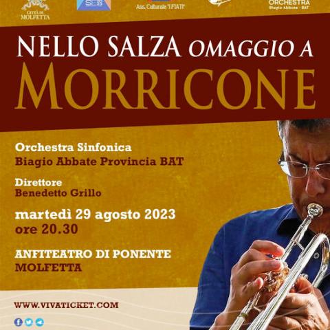 OMAGGIO A ENNIO MORRICONE CON IL CONCERTO DEL TROMBETTISTA DI FAMA INTERNAZIONALE NELLO SALZA E LORCHESTRA FONDAZIONE 