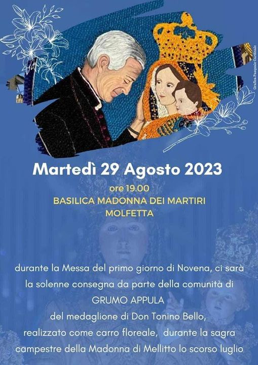 IL 29 AGOSTO, IL COMUNE DI GRUMO APPULA PORTERA' ALLA BASILICA DELLA MADONNA DEI MARTIRI IL MEDAGLIONE DELLA MADONNA E DI DON TONINO