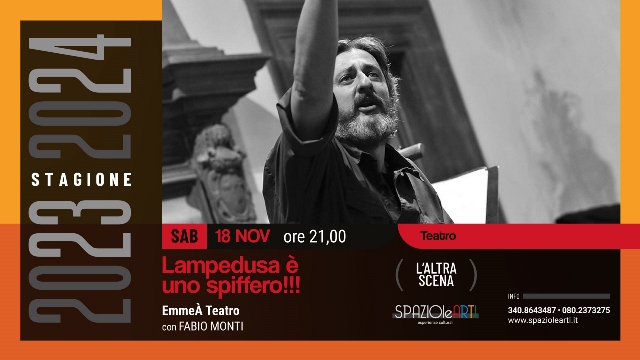 SAR LO SPETTACOLO LAMPEDUSA E UNO SPIFFERO!!! DI EMMEA TEATRO AD APRIRE LA STAGIONE DI PROSA DI SPAZIOLEARTI