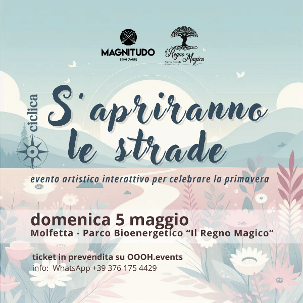 IL COLLETTIVO MAGNITUDO, DOMENICA 5 MAGGIO, PRESENTA: S'APRIRANNO LE STRADE, UN VIAGGIO SENSORIALE TRA ARTE E NATURA PER CELEBRARE LA PRIMAVERA
