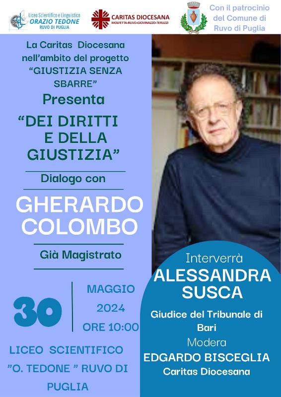 GHERARDO COLOMBO, GI MAGISTRATO E UOMO DI CULTURA, INTERVERR GIOVED 30 MAGGIO PRESSO IL LICEO SCIENTIFICO DI RUVO PER PARLARE SUL TEMA: GIUSTIZIA SENZA SBARRE