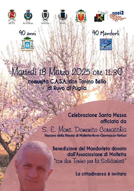 OGGI 18 MARZO IN OCCASIONE DEL 90ESIMO COMPLEANNO DI DON TONINO BELLO, BENEDIZIONE DI 90 MANDORLI ALLLA COMUNITÀ C.A.S.A. DI RUVO DI PUGLIA