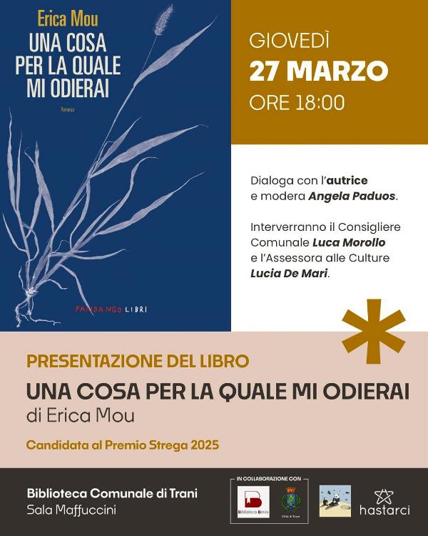 LULTIMO ROMANZO DI ERICA MOU UNA COSA PER LA QUALE MI ODIERAI SAR PRESENTATO QUESTA SERA, GIOVED 27 MARZO, PRESSO LA BIBLIOTECA COMUNALE DI TRANI