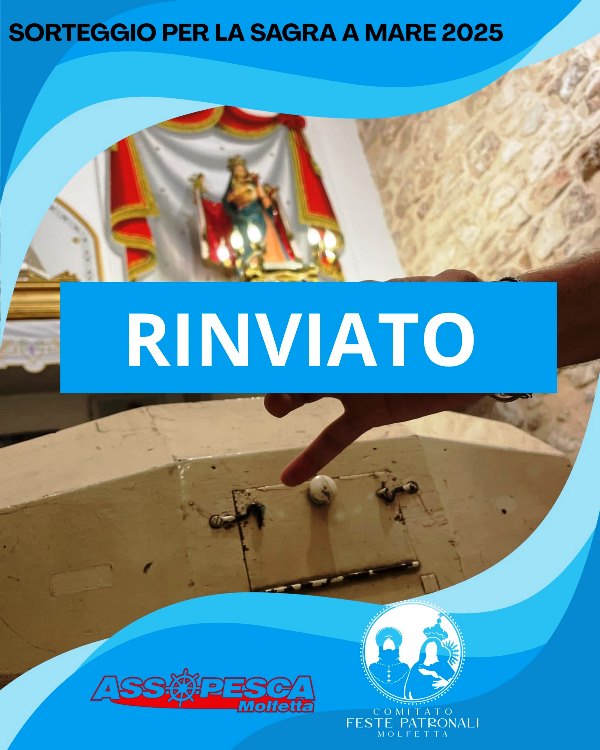 RINVIATO A DOMENICA PROSSIMA 10 AGOSTO, IL SORTEGGIO DEL PESCHERECCIO CHE AVRÀ L’ONORE DI CONDURRE IN MARE L’EFFIGIE DELLA MADONNA DEI MARTIRI