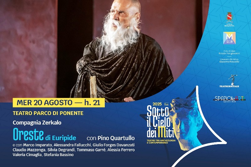 QUESTA SERA, MERCOLED 20 AGOSTO, LO SPETTACOLO ORESTE DI EURIPIDE APRE LA V EDIZIONE DELLA RASSEGNA TEATRALE SOTTO IL CIELO DEI MITI