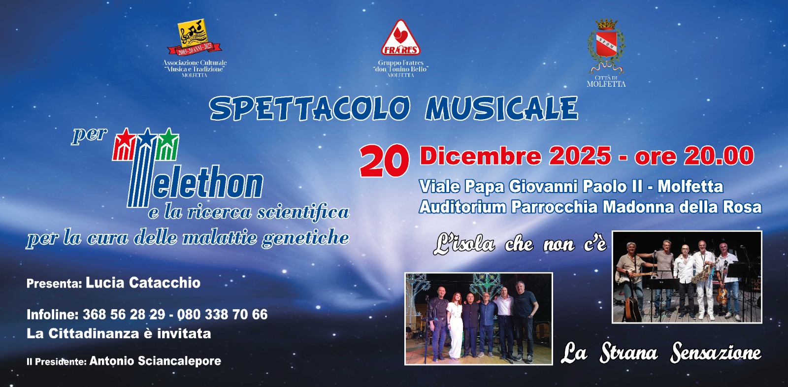 SI RINNOVA, SABATO 20 DICEMBRE, COME OGNI ANNO, L�APPUNTAMENTO CON LO SPETTACOLO MUSICALE PER TELETHON ORGANIZZATO DALL�ASSOCIAZIONE CULTURALE �MUSICA E TRADIZIONI�