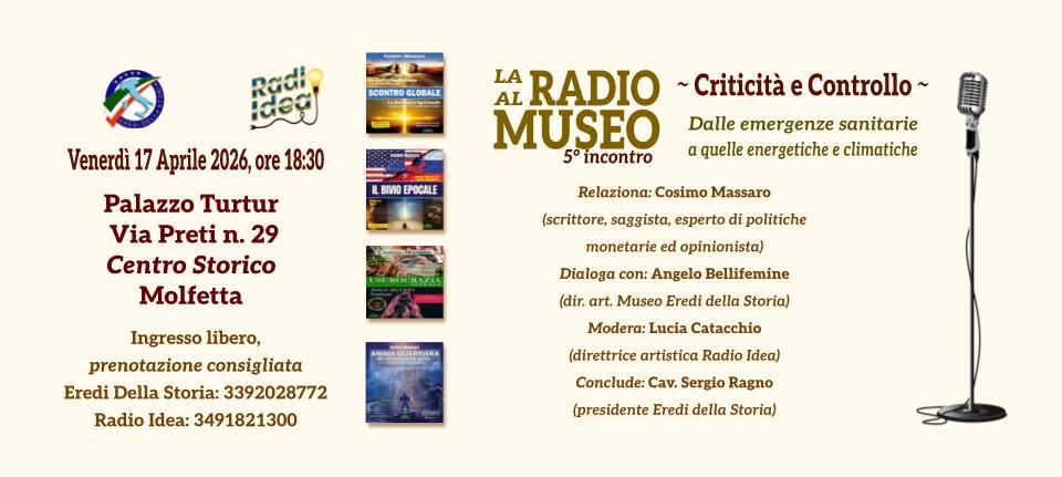 �CRITICIT� E CONTROLLO. DALLE EMERGENZE SANITARIE A QUELLE ENERGETICHE E CLIMATICHE�. IL TEMA SAR� TRATTATO NEL QUINTO INCONTRO DELLA RASSEGNA �LA RADIO AL MUSEO�