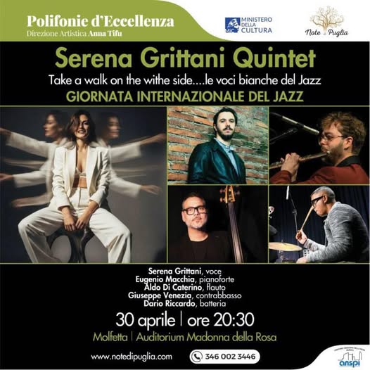 IN OCCASIONE DELLA GIORNATA MONDIALE DEL JAZZ, IL SERENA GRITTANI QUINTET TERR� UN CONCERTO DAL TITOLO �TAKE A WALK ON THE WILD SIDE� LE VOCI BIANCHE DEL JAZZ�