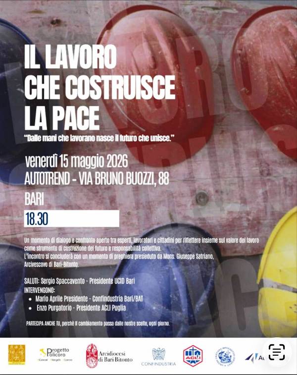 �IL LAVORO CHE COSTRUISCE PACE�: UN EVENTO PER RIFLETTERE SUL RUOLO DEL LAVORO COME PONTE TRA LE PERSONE E FUTURO CONDIVISO