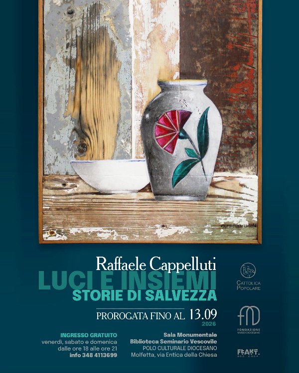 PROROGA PER LA MOSTRA �LUCI E INSIEMI. STORIE DI SALVEZZA� DI RAFFAELE CAPPELLUTI