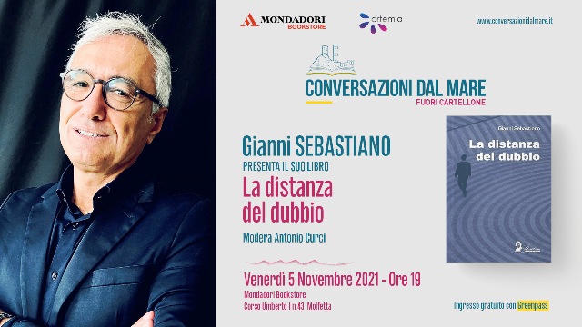 PRIMO APPUNTAMENTO FUORI CARTELLONE DI CONVERSAZIONI DAL MARE. GIANNI SEBASTIANO PRESENTA IL SUO LIBRO DESORDIO LA DISTANZA DEL DUBBIO