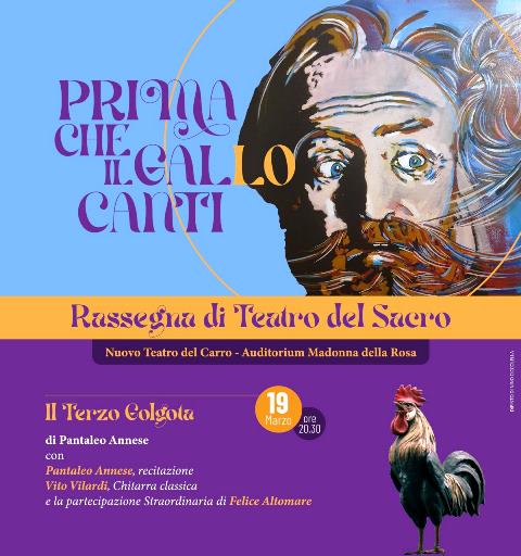 SABATO 19 MARZO SECONDO APPUNTAMENTO DELLA RASSEGNA DI TEATRO DEL SACRO: PRIMA CHE IL GALLO CANTI
