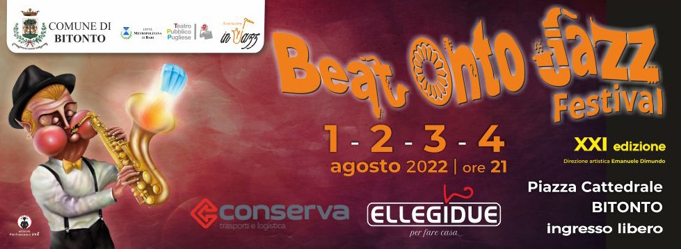 SECONDA GIORNATA DELLA XXI EDIZIONE DEL BEAT ONTO JAZZ FESTIVAL, MARTED 2 AGOSTO, IN PIAZZA CATTEDRALE A BITONTO