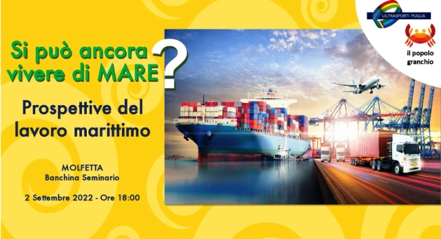 QUALI LE PROSPETTIVE DEL LAVORO MARITTIMO? SI PU ANCORA VIVERE DI MARE? SE NE PARLER A SETTEMBRE IN UN CONVEGNO PUBBLICO