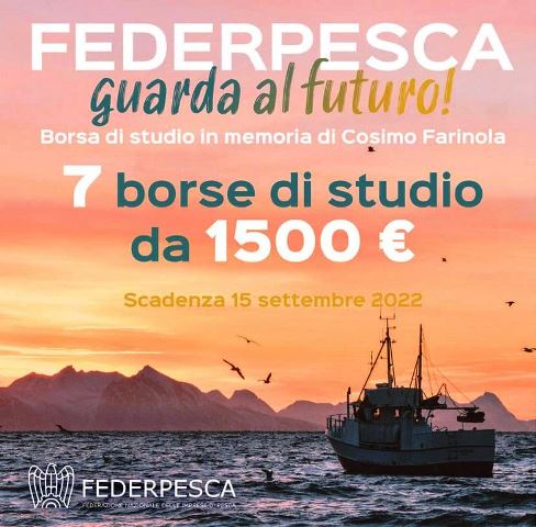ENTRO IL 15 SETTEMBRE  POSSIBILE PRESENTARE LA CANDIDATURA ALLA BORSA STUDIO FEDERPESCA COSIMO FARINOLA 2022