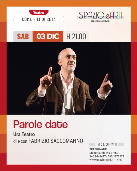 INIZIA LA STAGIONE DI PROSA A SPAZIOLEARTI. SABATO 3 DICEMBRE FABRIZIO SACCOMANNO PRESENTA LO SPETTACOLO PAROLE DATE