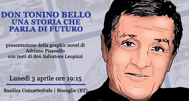 LA VITA DELLAMATO VESCOVO RACCONTATA IN UN FUMETTO: DON TONINO BELLO UNA STORIA CHE PARLA DI FUTURO