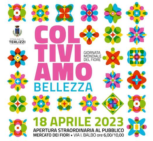 PER LA GIORNATA MONDIALE DEL FIORE CHE SI CELEBRA MARTED 18 APRILE APERTURA STRAORDINARIA DEL MERCATO DEI FIORI DI TERLIZZI CON LINIZIATIVA COLTIVIAMO BELLEZZA
