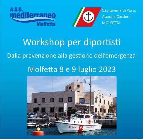 A LUGLIO SI TERR A MOLFETTA UN WORKSHOP RISERVATO AI DIPORTISTI SULLA SICUREZZA, PREVENZIONE INCIDENTI E INFORTUNI, LA GESTIONE DELLE EMERGENZE E LA SOPRAVVIVENZA IN MARE